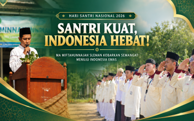 Santri Kuat, Indonesia Hebat! MA Miftahunnajah Sleman Kobarkan Semangat Menuju Indonesia Emas